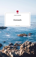 Cover: Fernweh. Life is a Story - story.one - story.one publishing
