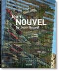 Cover: Jean Nouvel by Jean Nouvel. 1981-2022 - TASCHEN