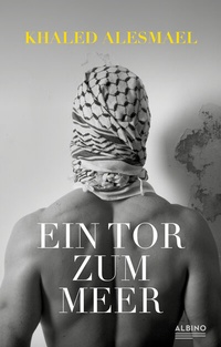 Abbildung von: Ein Tor zum Meer - Albino Verlag, Salzgeber Buchverlage GmbH