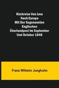 Cover: Rueckreise von Java nach Europa mit der sogenannten englischen UEberlandpost im September und October 1848 - ALPHA EDITION
