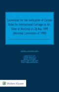 Cover: Convention for the Unification of Certain Rules for International Carriage by Air, Done at Montreal on 28 May 1999 (Montreal Convention of 1999) - Wolters Kluwer