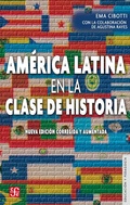 Cover: Am&eacute;rica Latina en la clase de Historia - Fondo de Cultura Econ&oacute;mica Argentina
