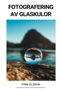 Abbildung von: Fotografering av Glaskulor - Finn Olsson
