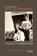 Cover: Sell the Monkey, an Artist's Memoir, Second Edition - Marrowstone Press