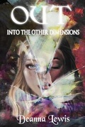 Cover: OUT Into The Other Dimnsions - Deanna Lewis