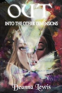 Enlarge image Cover: OUT Into The Other Dimnsions - Deanna Lewis