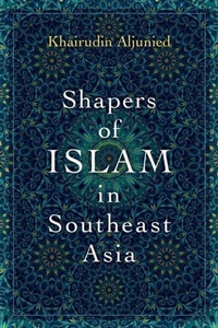 Enlarge image Cover: Shapers of Islam in Southeast Asia - Oxford University Press Inc