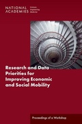 Cover: Research and Data Priorities for Improving Economic and Social Mobility - National Academies Press