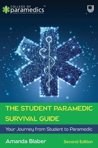 Abbildung von: The Student Paramedic Survival Guide: Your Journey from Student to Paramedic, 2e - Open University Press