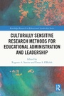 Cover: Culturally Sensitive Research Methods for Educational Administration and Leadership - Routledge