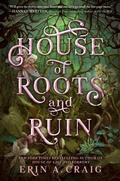 Cover: House of Roots and Ruin - Delacorte Press