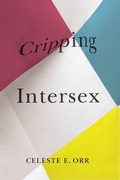 Cover: Cripping Intersex - University of British Columbia Press