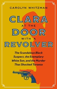 Enlarge image Cover: Clara at the Door with a Revolver - University of British Columbia Press
