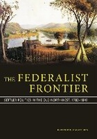 Enlarge image Cover: The Federalist Frontier - University of Missouri Press