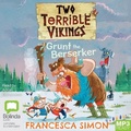 Cover: Two Terrible Vikings and Grunt the Berserker - Bolinda Audio Books