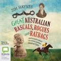 Cover: Great Australian Rascals, Rogues and Ratbags - Bolinda Audio Books