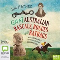 Cover: Great Australian Rascals, Rogues and Ratbags - Bolinda Audio Books