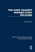 Cover: The Case Against Paramilitary Policing - Routledge