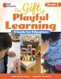 Cover: The Gift of Playful Learning - Shell Educational Publishing