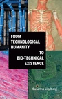 Cover: From Technological Humanity to Bio-technical Existence - State University of New York Press