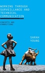 Cover: Working through Surveillance and Technical Communication - State University of New York Press