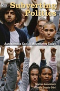 Cover: Subverting Politics - Autonomous Social Movements Today - Black Rose Books