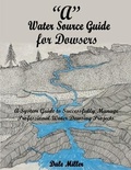 Cover: "A" Water Source Guide for Dowsers - Dale W Miller