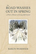 Cover: The Road Washes Out in Spring - A Poet's Memoir of Living Off the Grid - Brandeis University Press