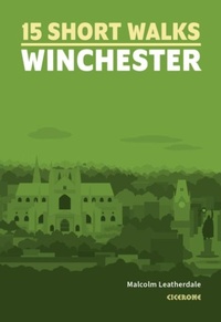 Abbildung von: 15 Short Walks Winchester - Cicerone Press