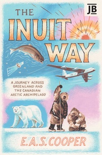 Abbildung von: The Inuit Way - Journey Books