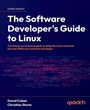 Cover: The Software Developer's Guide to Linux - Packt Publishing Limited