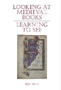 Cover: Looking at Medieval Books - Liverpool University Press