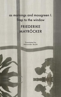 Enlarge image Cover: as mornings and mossgreen I. Step to the window - Seagull Books London Ltd