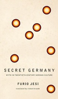Cover: Secret Germany - Myth in Twentieth-Century German Culture - Seagull Books London Ltd