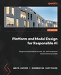 Cover: Platform and Model Design for Responsible AI - Packt Publishing