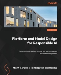 Enlarge image Cover: Platform and Model Design for Responsible AI - Packt Publishing