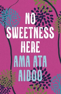 Abbildung von: No Sweetness Here - Head of Zeus --  an AdAstra Book