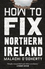 Cover: How to Fix Northern Ireland - Atlantic Books
