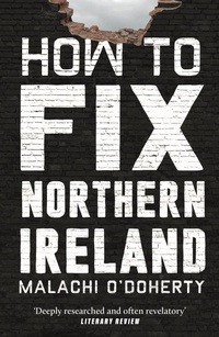 Enlarge image Cover: How to Fix Northern Ireland - Atlantic Books