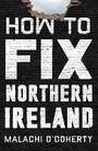 Cover: How to Fix Northern Ireland - Atlantic Books
