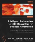 Cover: Intelligent Automation with IBM Cloud Pak for Business Automation - Packt Publishing
