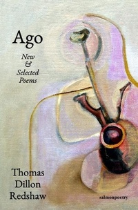 Enlarge image Cover: Ago: New & Selected Poems - Salmon Poetry