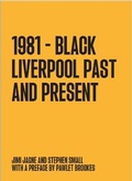 Cover: 1981 - Black Liverpool Past and Present 2022 - Serendipity Artists Movement Ltd