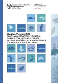 Abbildung von: Plan d'action mondial pour la conservation, l'utilisation durable et la mise en valeur des ressources genetiques aquatiques pour l'alimentation et l'agriculture - Food & Agriculture Organization of the United Nations (FAO)