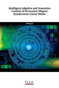 Enlarge image Cover: Intelligent Adaptive and Sensorless Control of Permanent Magnet Synchronous Linear Motor - Eliva Press