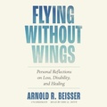 Cover: Flying Without Wings - Blackstone Publishing