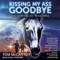 Cover: Kissing My Ass Goodbye - Tantor Audio