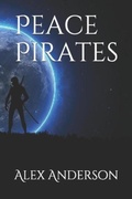 Cover: Peace Pirates - Alex Anderson
