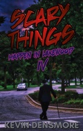Cover: Scary Things Happen in Lakewood 4 - Kevin Densmore