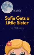 Cover: Sofie Gets a Little Sister (The Adventures of Sofie and Dalia, #1) - The Adventures of Sofie and Dalia